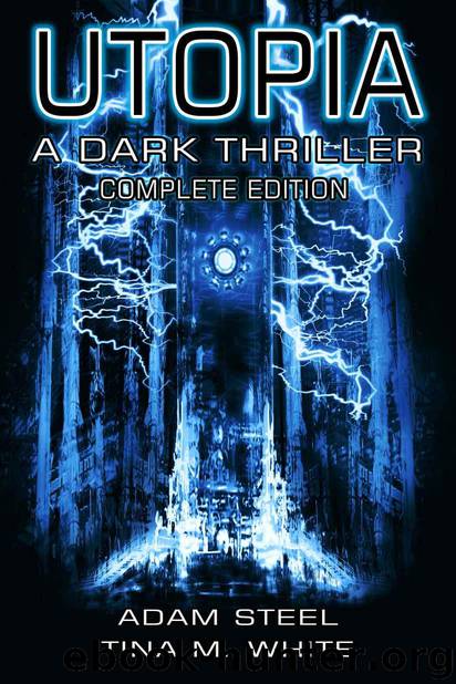 Utopia: A Dark Thriller: Complete Edition by Steel Adam & White Tina M