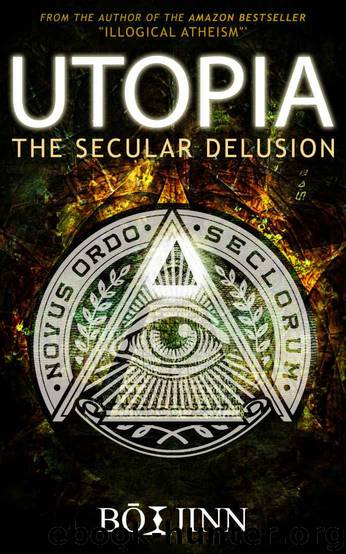 Utopia: The Secular Delusion by Bo Jinn
