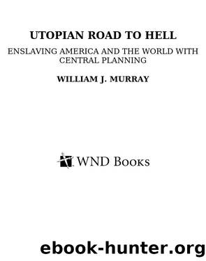 Utopian Road to Hell by William J. Murray