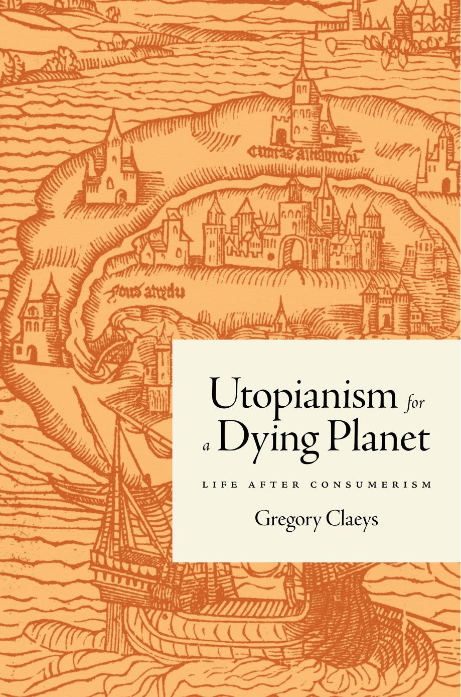Utopianism for a Dying Planet by Gregory Claeys