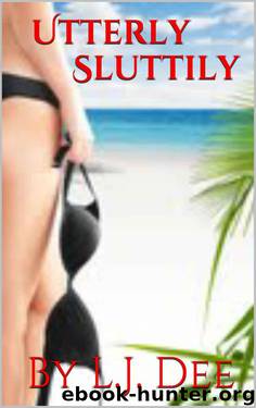 Utterly Sluttily (A funny erotic romance novel) by Dee L.J