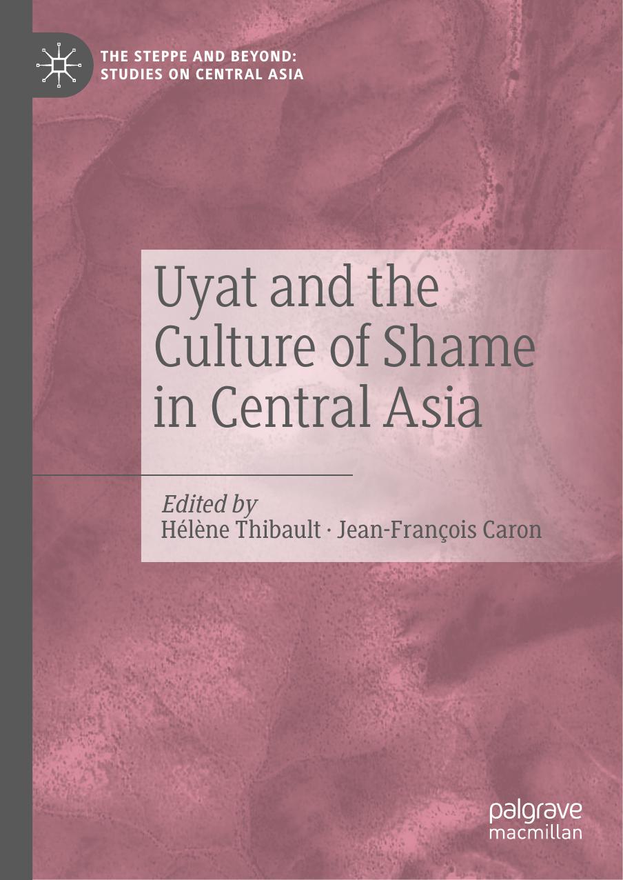 Uyat and the Culture of Shame in Central Asia by Hélène Thibault Jean-François Caron
