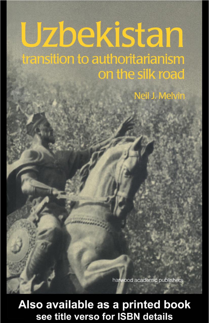Uzbekistan: Transition to Authoritarianism on the Silk Road (Postcommunist States and Nations) by Neil J. Melvin
