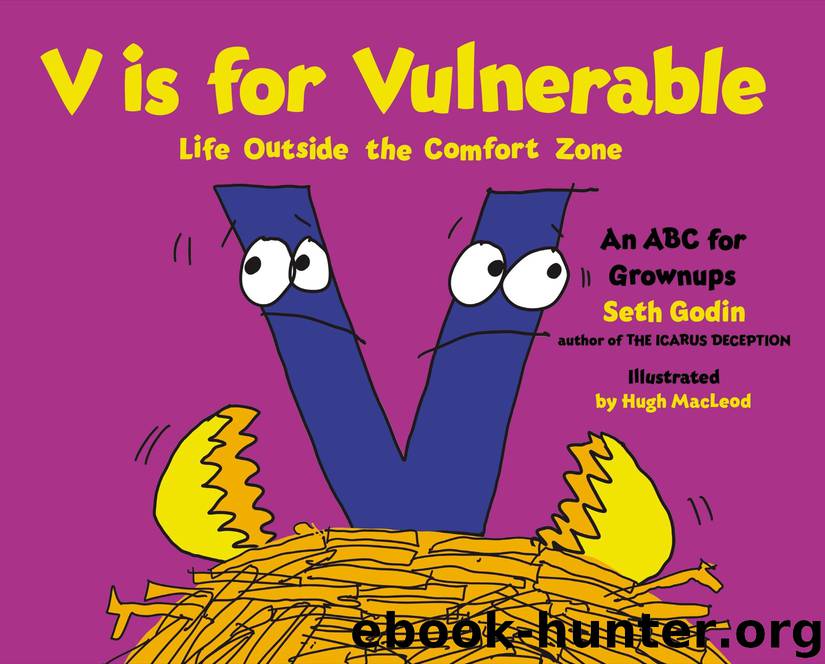V Is for Vulnerable: Life Outside the Comfort Zone by Seth Godin