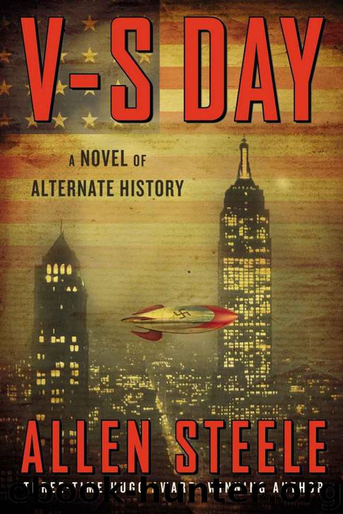 V-S Day: A Novel of Alternate History by Allen Steele