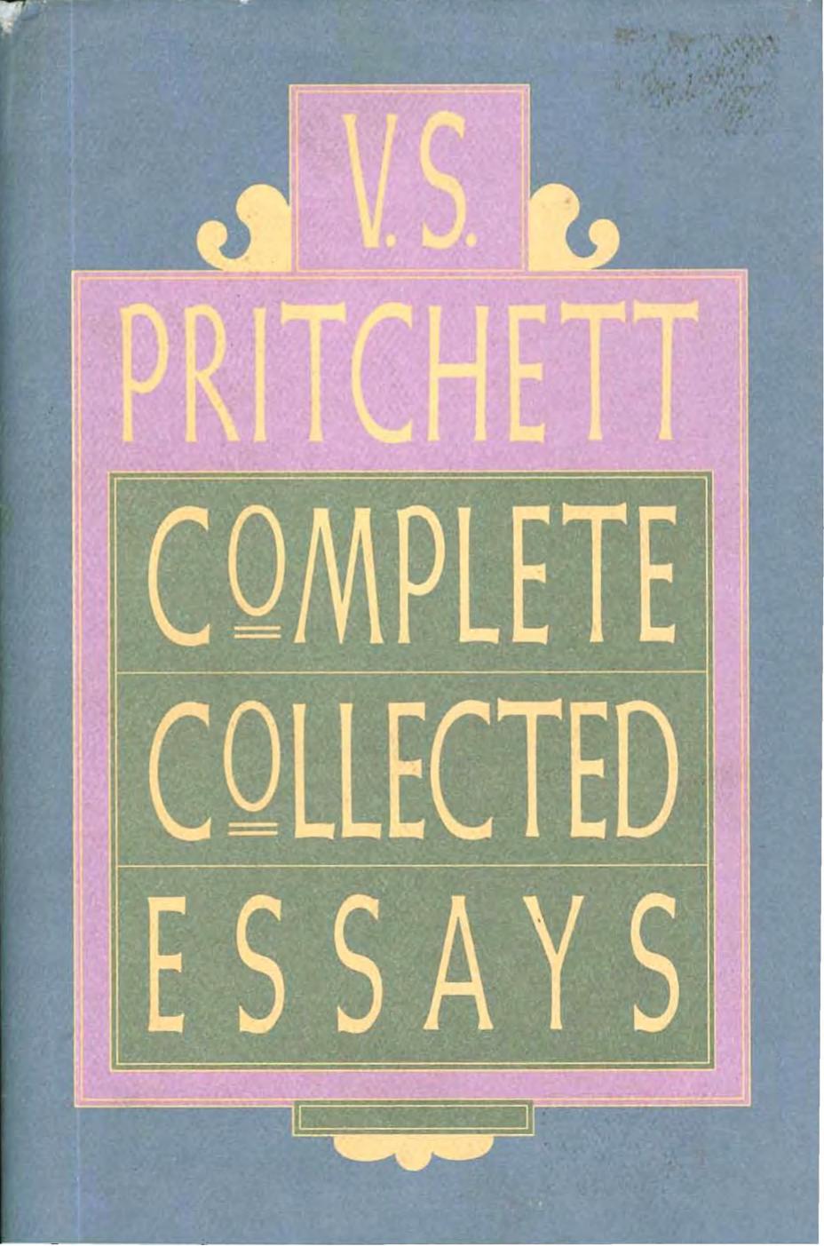 V. S. Pritchett Complete Collected Essays by V.S. Pritchett