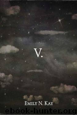 V. by Emily N. Kay