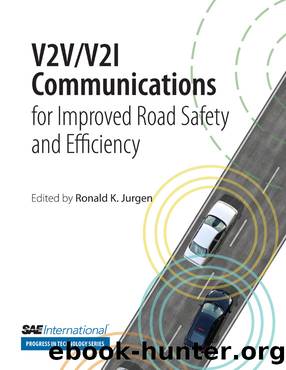 V2VV2I Communications for Improved Road Safety and Efficiency by Jurgen Ronald;