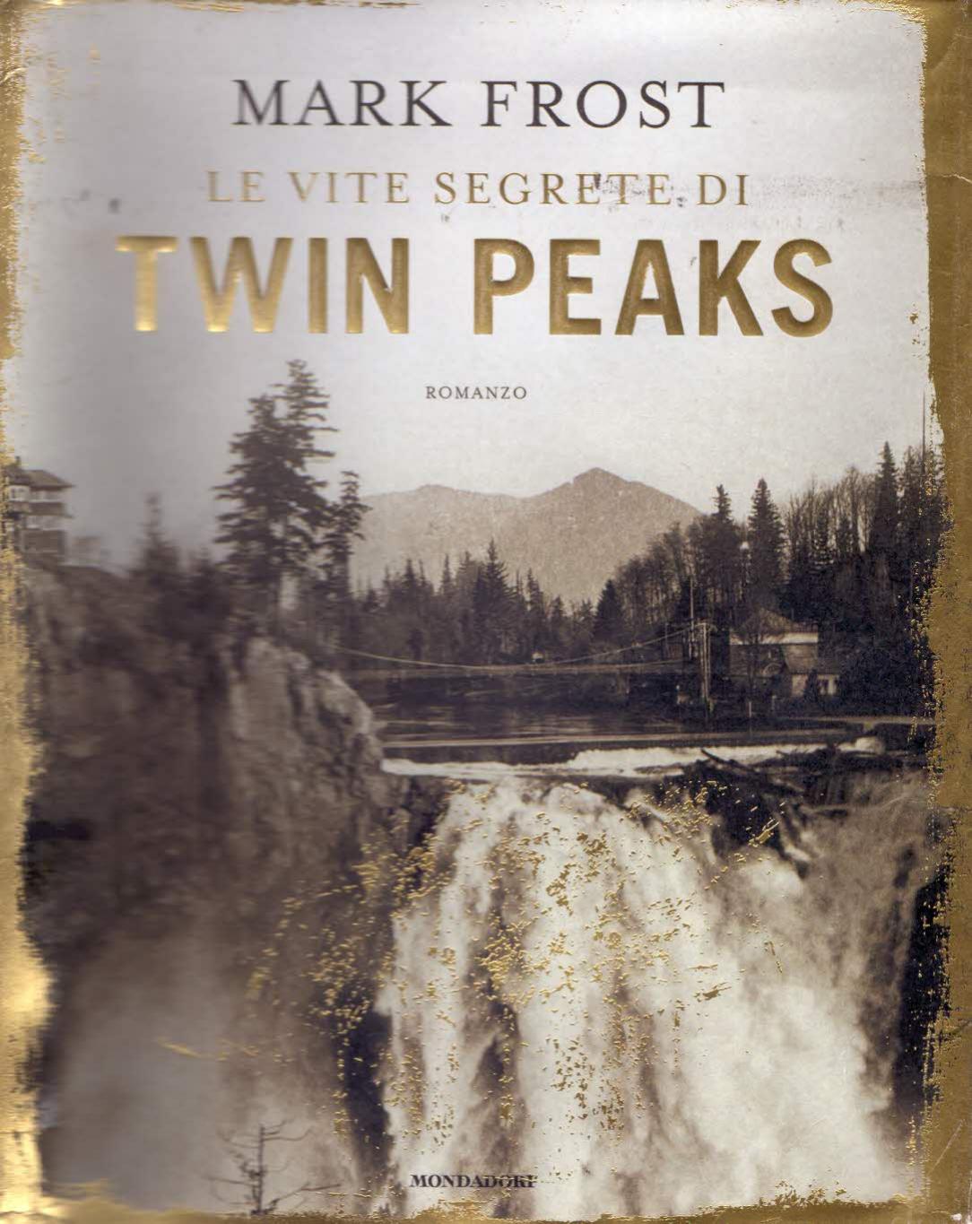 VAC201 Mark Frost by Le vite segrete di Twin Peaks (Mondadori)