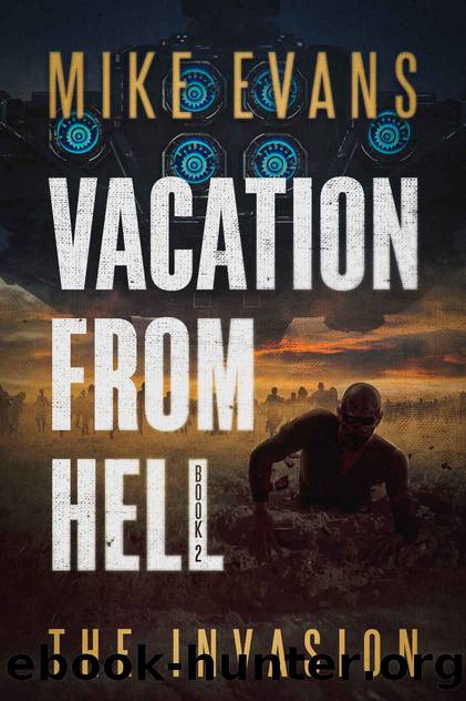 VACATION FROM HELL: THE INVASION (Book 2): AN APOCALYPTIC ALIEN ZOMBIE MASHUP SURVIVAL SERIES by Mike Evans