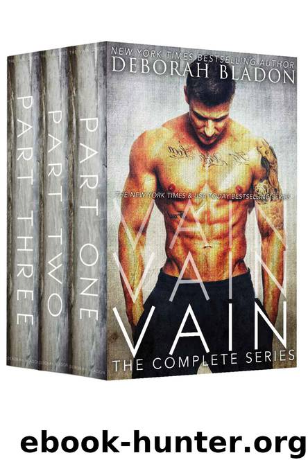 VAIN - The Complete Series: Part One, Part Two & Part Three by Deborah Bladon