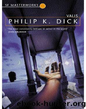 VALIS Trilogy - 01 - Valis by Philip K. Dick
