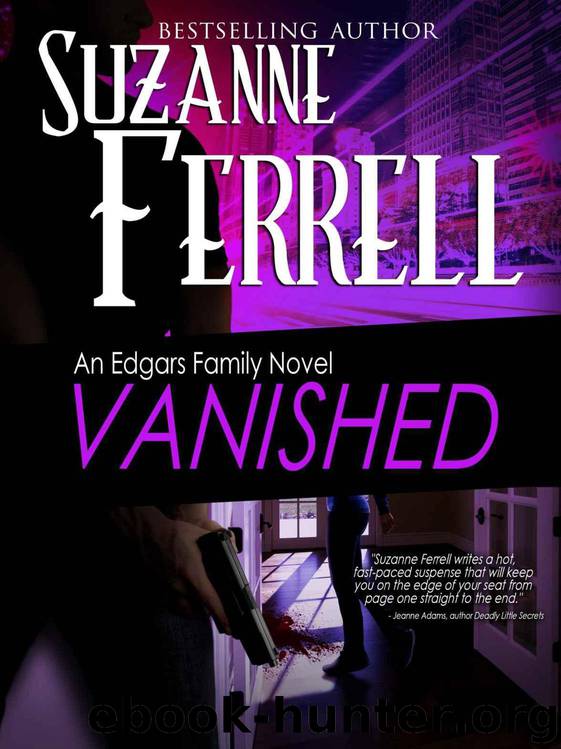 VANISHED, A Romantic Suspense Novel (Edgars Family Novel) by Suzanne Ferrell