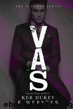 VAS (The V Games Book 3) by K Webster & Ker Dukey