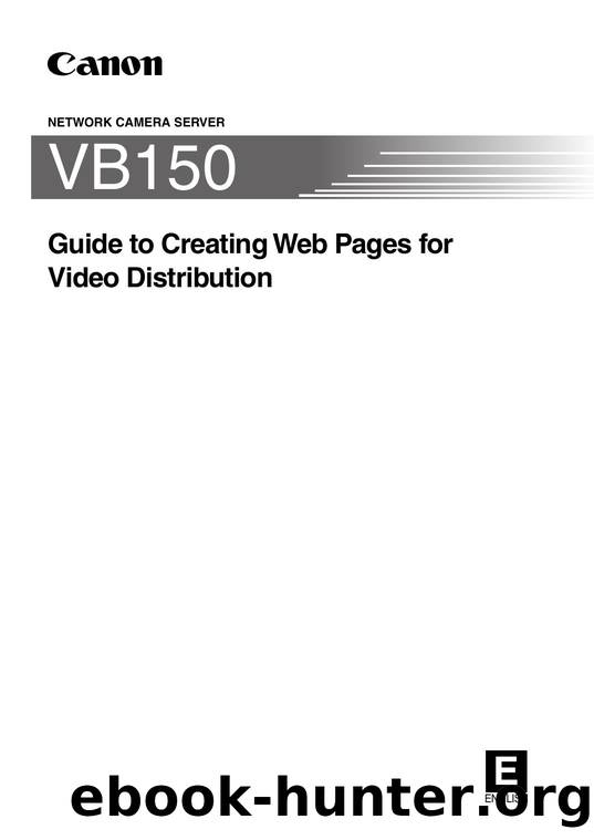 VB150 Guide to Creating Web Pages for Video Distribution by Canon Inc