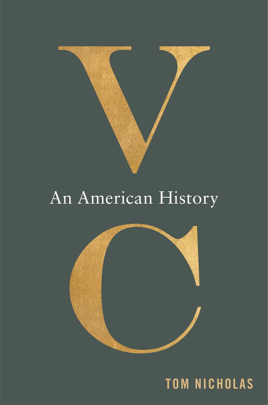 VC: An American History by Tom Nicholas (associate Professor)