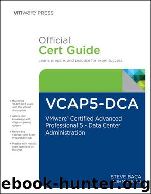 VCAP5-DCA Official Cert Guide: VMware Certified Advanced Professional 5- Data Center Administration (Johson luo's Library) by Steve Baca & John A. Davis