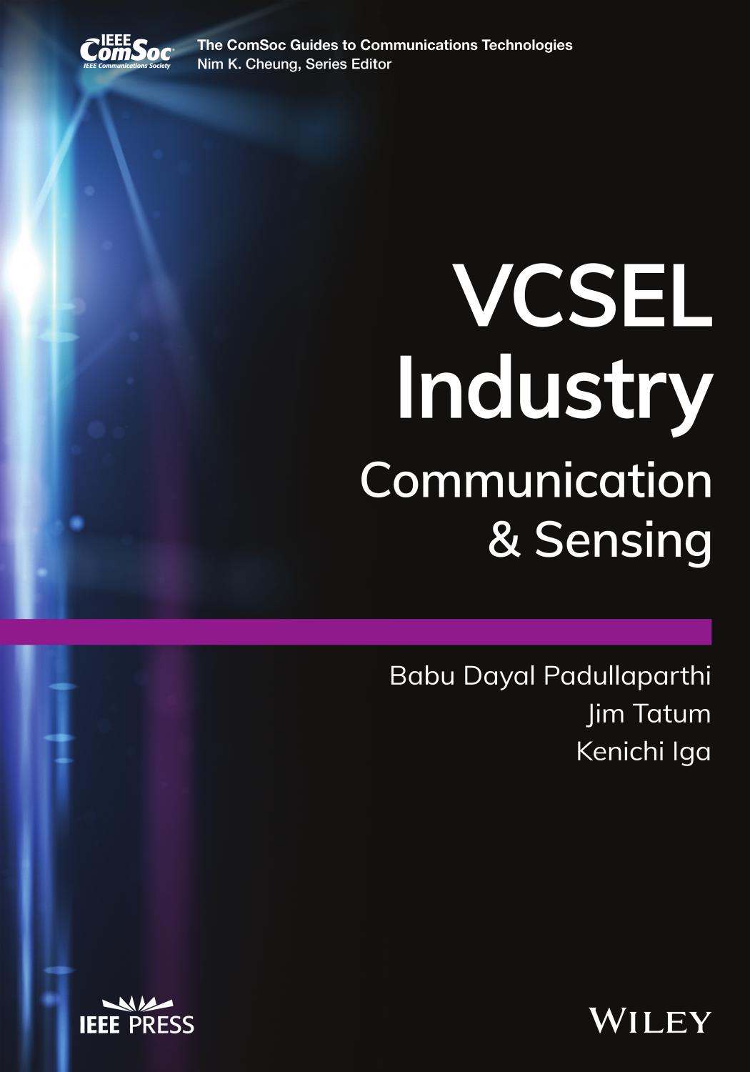 VCSEL Industry: Communication and Sensing (The ComSoc Guides to Communications Technologies) by Babu Dayal Padullaparthi Jim Tatum Kenichi Iga
