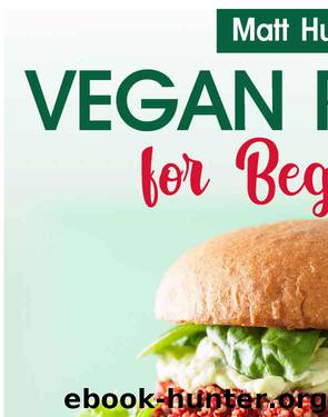 VEGAN RECIPES for Beginners. Vegan Cookbook with Tasty, Quick and Easy Plant-based Recipes. 21-Day Meal Plan. by Matt Hudson