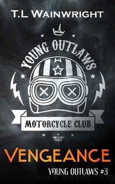 VENGEANCE (YOUNG OUTLAWS MC Book 3) by T.L Wainwright