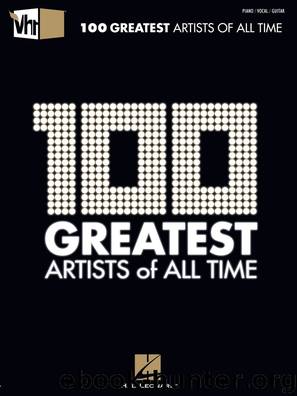 VH1 100 Greatest Artists of All Time (Songbook) by Hal Leonard Corp
