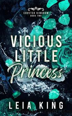 VICIOUS LITTLE PRINCESS: A Dark Mafia Reverse Harem Romance by Leia King