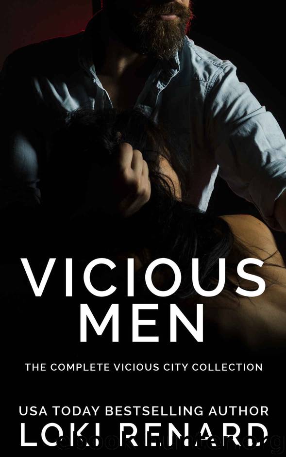 VICIOUS MEN: THE COMPLETE VICIOUS CITY COLLECTION by Renard Loki