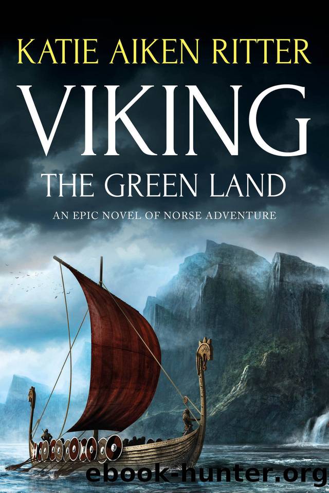VIKING: THE GREEN LAND: An Epic Novel of Norse Adventure by Ritter Katie Aiken