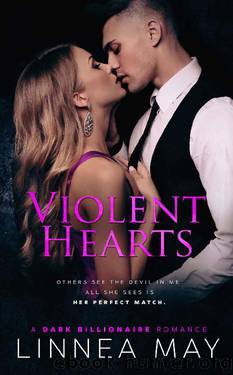 VIOLENT HEARTS: A Dark Billionaire Romance by Linnea May