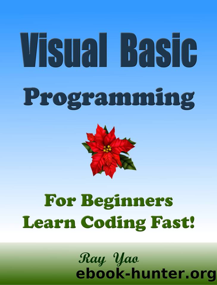 VISUAL BASIC Programming, For Beginners Learn Coding Fast! by Yao Ray
