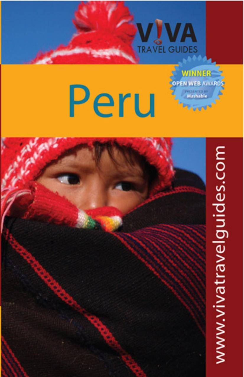 VIVA Travel Guides Peru: Exploring Machu Picchu, Cusco, the Inca Trail, Arequipa, Lake Titicaca, Lima and beyond by Paula Newton Crit Minster PhD