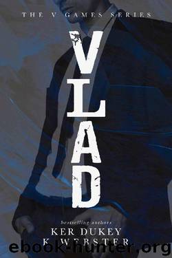 VLAD (The V Games #1) by Ker Dukey & K Webster