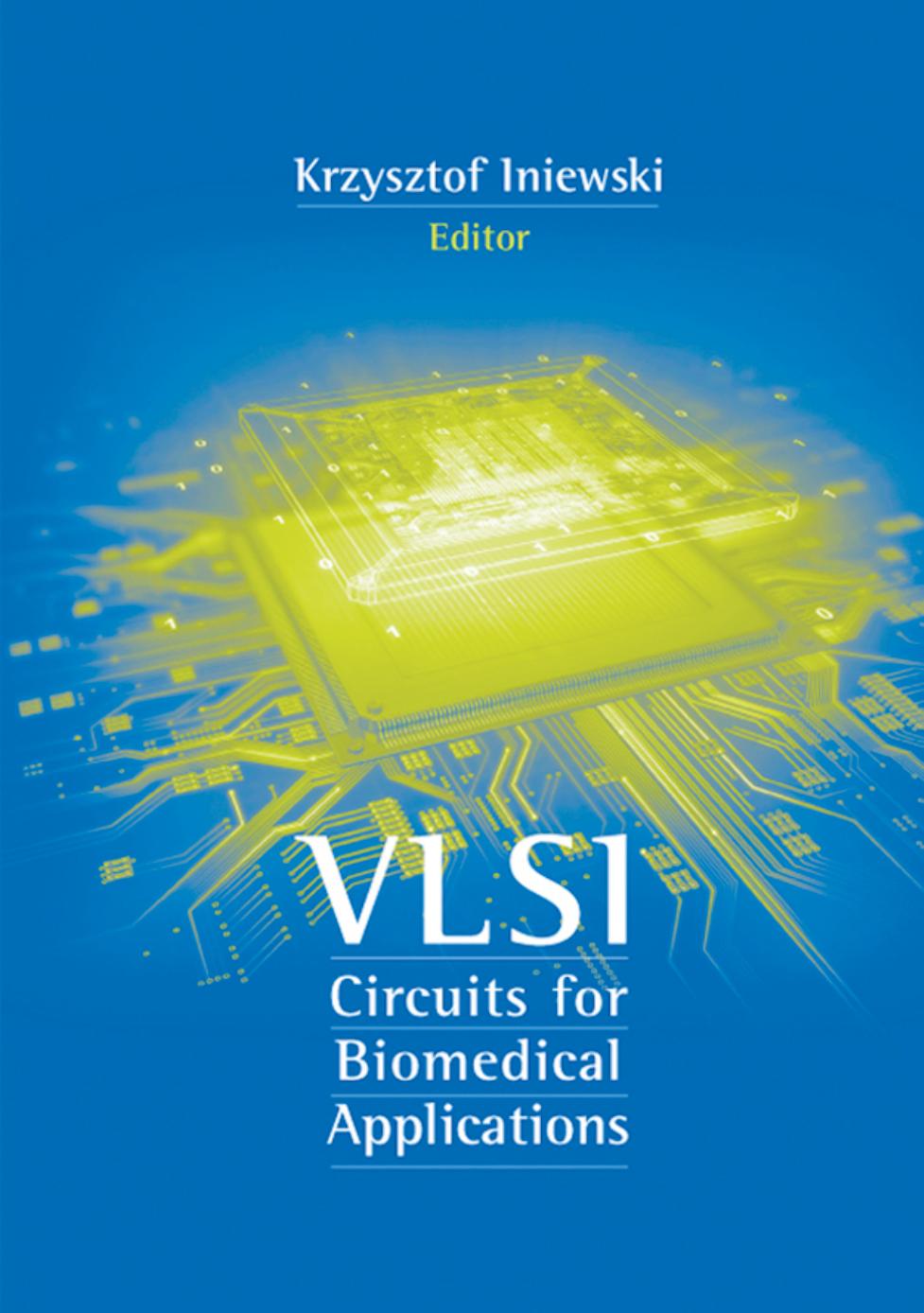 VLSI Circuit Design for Biomedical Applications by Kris Iniewski