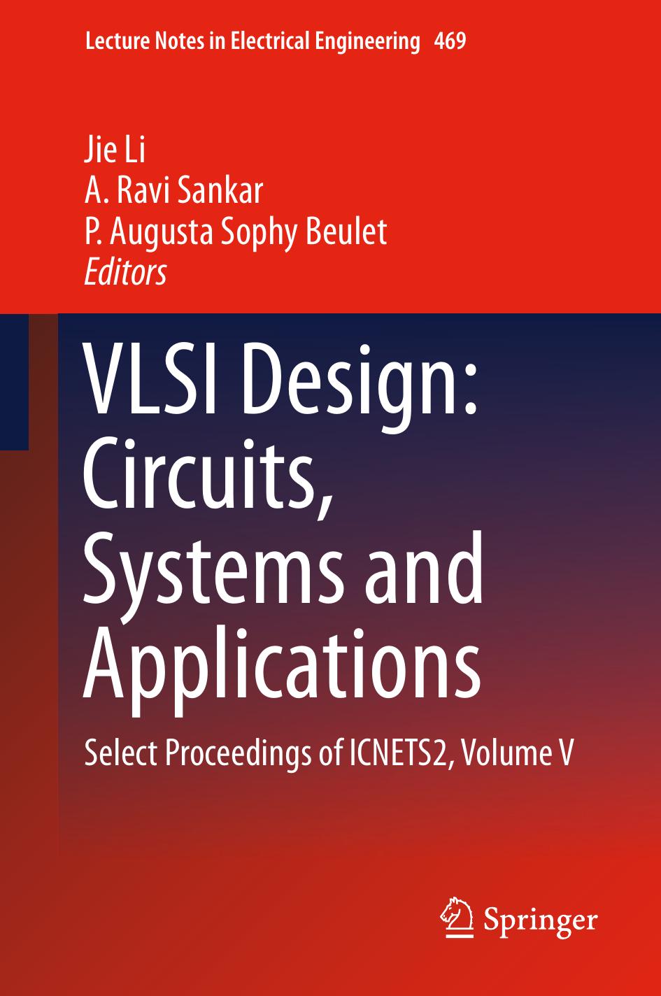 VLSI Design: Circuits, Systems and Applications : Select Proceedings of ICNETS2, Volume V by Jie Li A Ravi Sankar P Augusta Sophy Beulet (eds.)