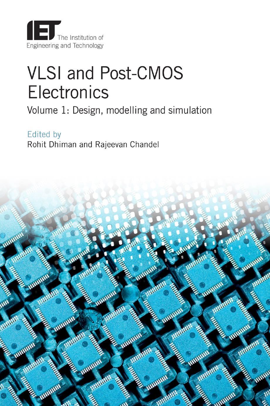 VLSI and Post-CMOS Electronics: Design, modelling and simulation (Materials, Circuits and Devices) by Rohit Dhiman (editor) Rajeevan Chandel (editor)
