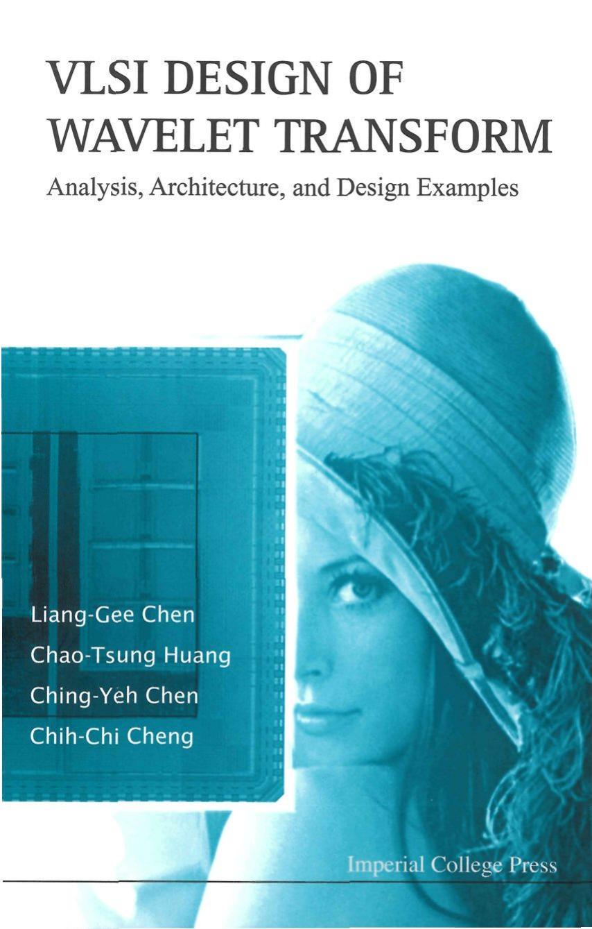 VLSI design of wavelet transform : analysis, architecture and design analysis by Liang-Gee Chen; et al