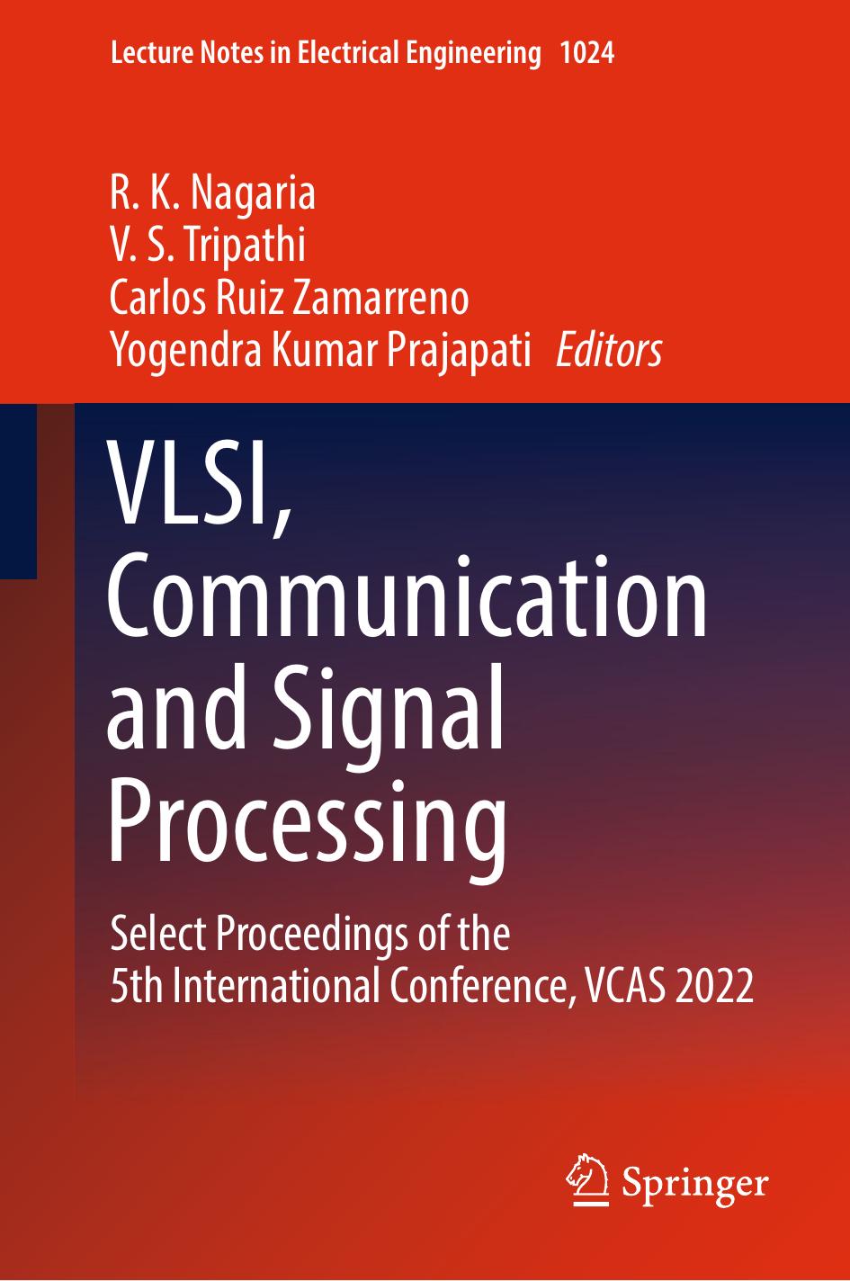 VLSI, Communication and Signal Processing: Select Proceedings of the 5th International Conference, VCAS 2022 by R. K. Nagaria V. S. Tripathi Carlos Ruiz Zamarreno Yogendra Kumar Prajapati
