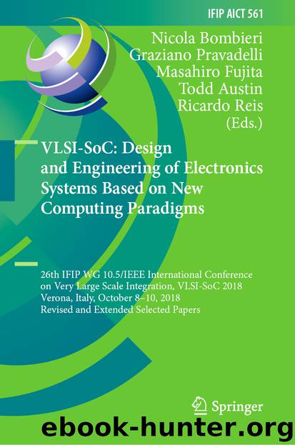 VLSI-SoC: Design and Engineering of Electronics Systems Based on New Computing Paradigms by Nicola Bombieri & Graziano Pravadelli & Masahiro Fujita & Todd Austin & Ricardo Reis