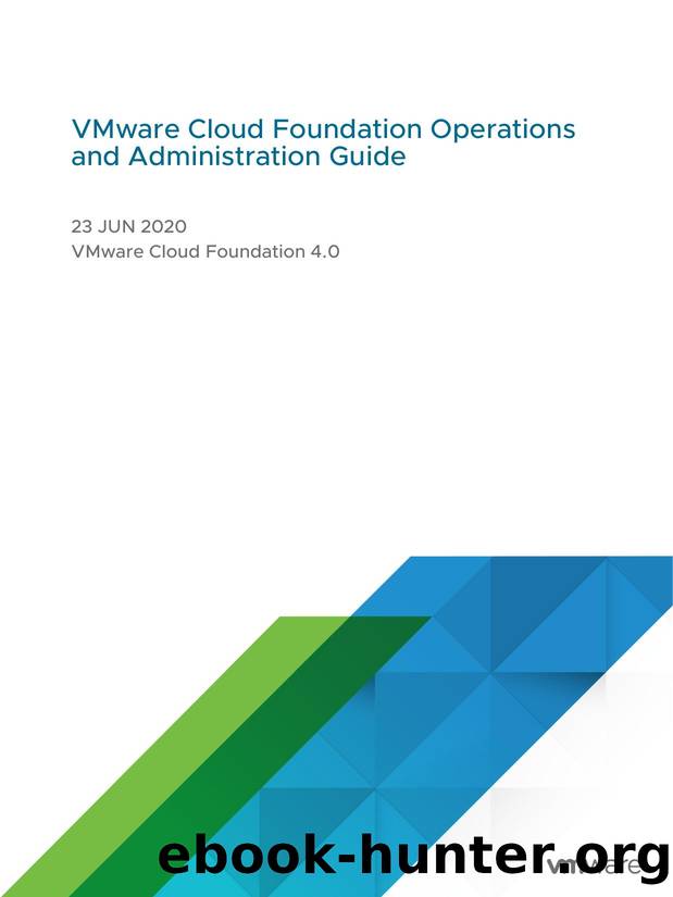 VMware Cloud Foundation Operations and Administration Guide - VMware Cloud Foundation 4.0 by VMware Inc