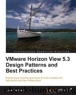 VMware Horizon View 5.3 Design Patterns and Best Practices by Unknown