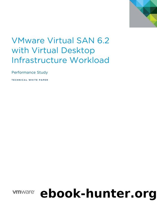 VMware Virtual SAN 6.2 with Virtual Desktop Infrastructure Workload by Julie Brodeur