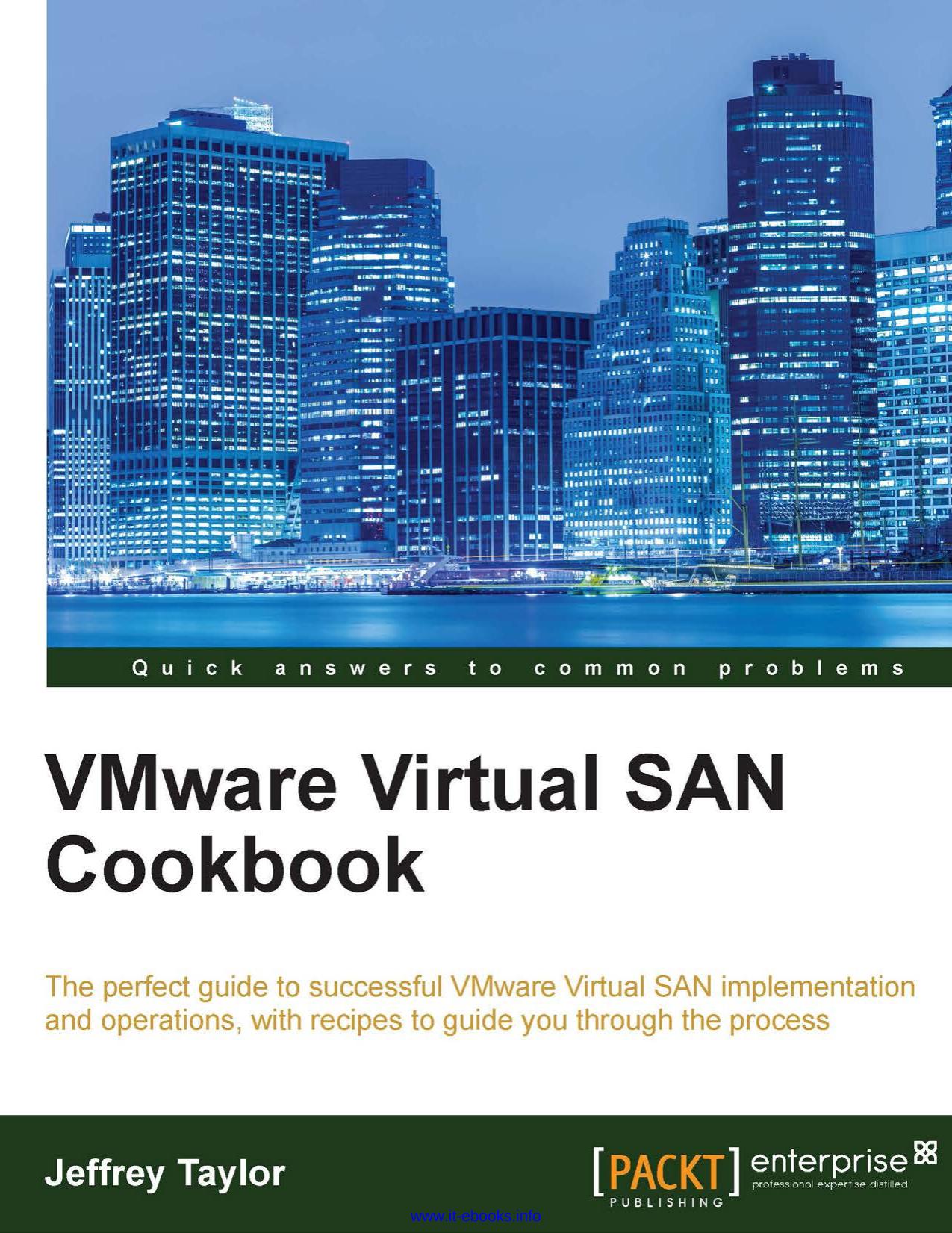 VMware Virtual SAN Cookbook: The perfect guide to successful VMware Virtual SAN implementation and operations, with recipes to guide you through the process by Jeffrey Taylor
