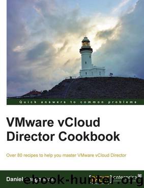 VMware vCloud Director Cookbook by Daniel Langenhan