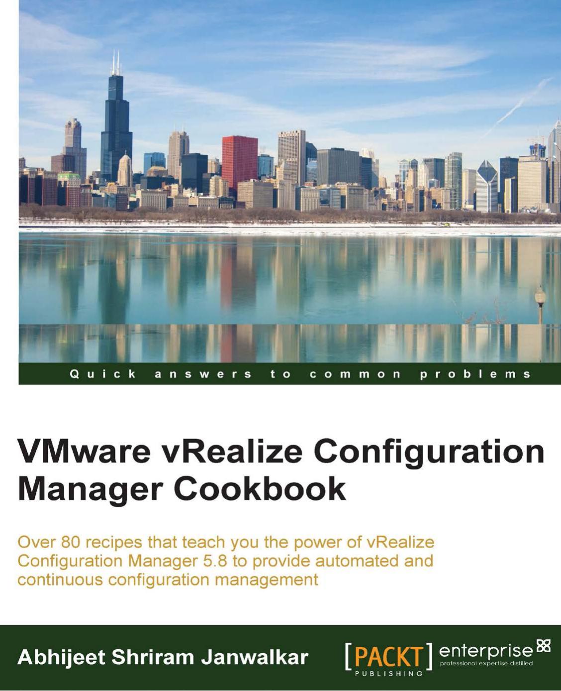 VMware vRealize Configuration Manager Cookbook by Abhijeet Shriram Janwalkar