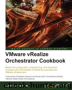 VMware vRealize Orchestrator Cookbook by Unknown