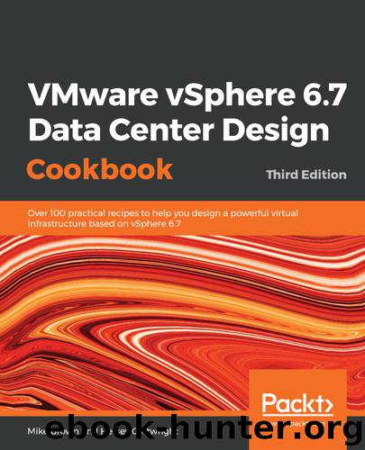 VMware vSphere 6.7 Data Center Design Cookbook by Mike Brown