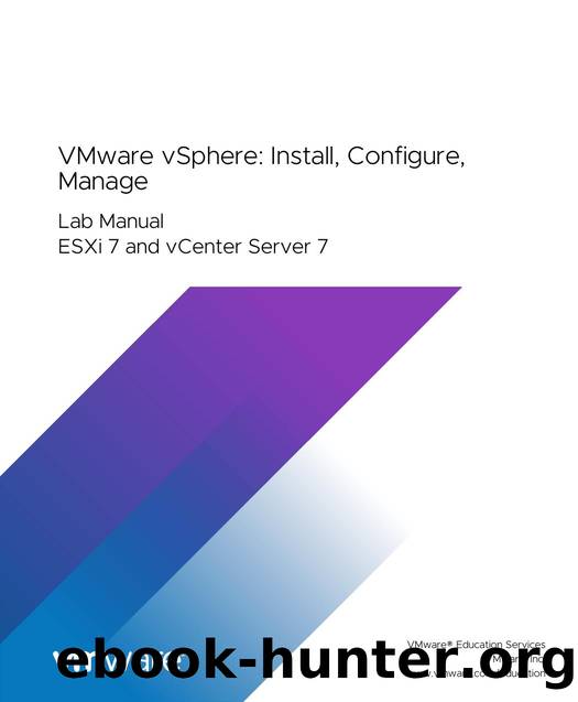 VMware vSphere Install, Configure, Manage [V7] STUDENT Lab Manual by Administrator