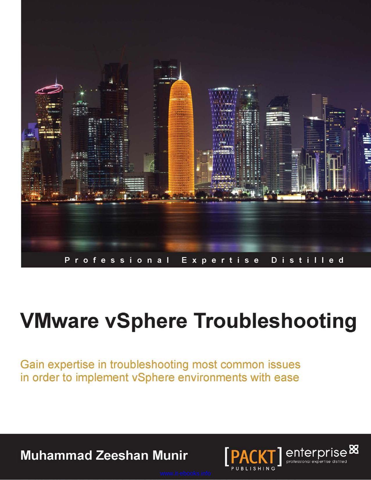 VMware vSphere Troubleshooting: Gain expertise in troubleshooting most common issues to implement vSphere environments with ease by Muhammad Zeeshan Munir