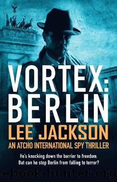 VORTEX: BERLIN: AN ATCHO INTERNATIONAL SPY THRILLER by Lee Jackson