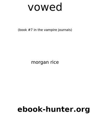 VOWED (Book #7 in the Vampire Journals) by Morgan Rice